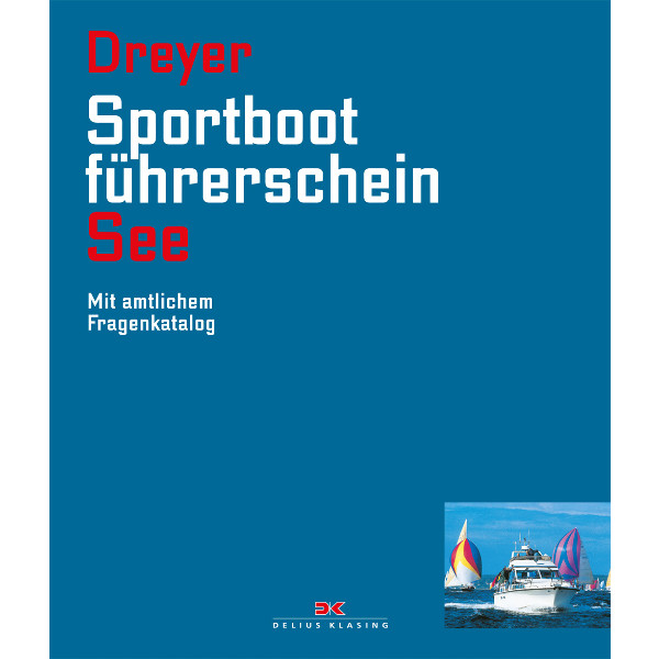 Sportbootführerschein See - mit amtlichem Fragenkatalog -Dreyer