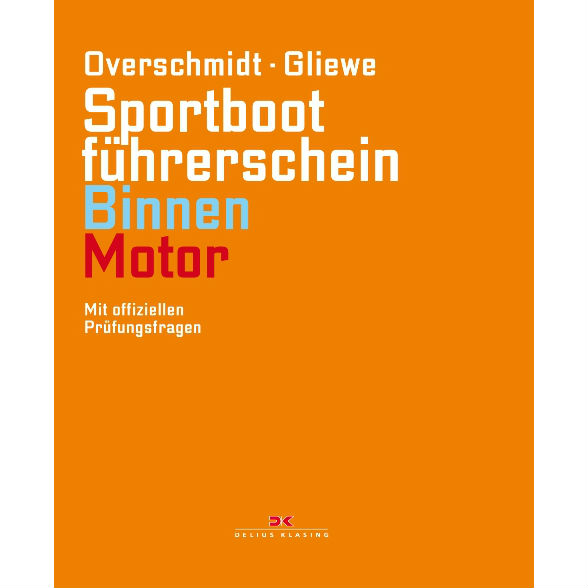 Sportbootführerschein Binnen - Motor, mit offiziellen Prüfungsfragen, Heinz Overschmidt, Ramon Gliewe