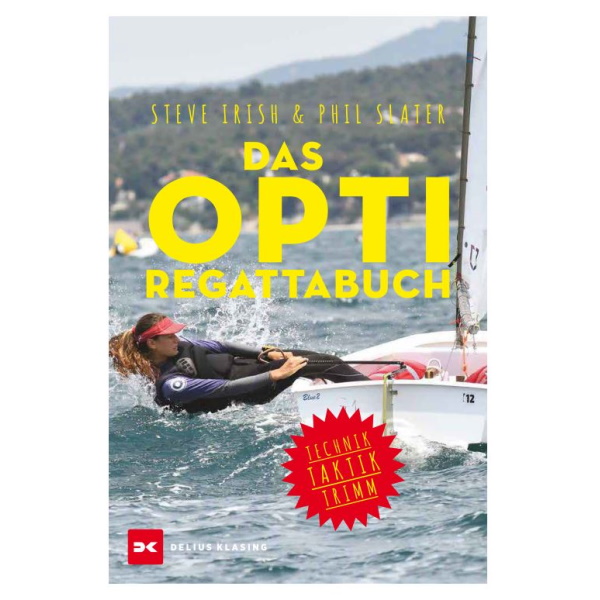 Das Opti Regattabuch - Steve Irish & Phil Slater