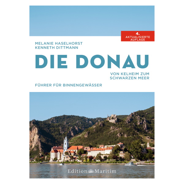 Die Donau - Von Kelheim zum Schwarzen Meer - Melanie Haselhorst | Kenneth Dittmann