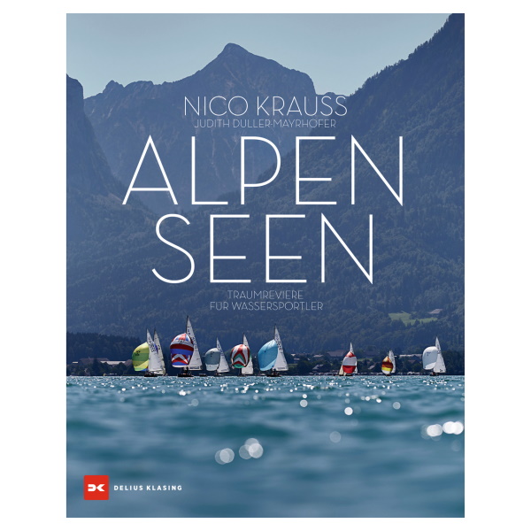 Alpenseen - Traumreviere für Wassersportler - Nico Krauss, Judith Duller-Mayrhofer